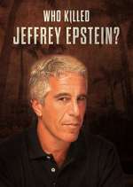 Watch Who Killed Jeffrey Epstein? Tvmuse