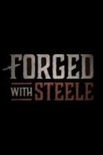 Watch Forged With Steele Tvmuse