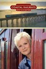 Watch Coastal Railways with Julie Walters Tvmuse