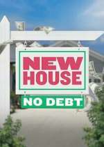 Watch New House No Debt Tvmuse