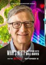 Watch What's Next? The Future with Bill Gates Tvmuse