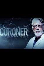 Watch The Coroner: I Speak for the Dead Tvmuse