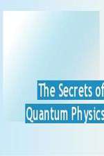 Watch The Secrets of Quantum Physics Tvmuse