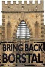 Watch Bring Back Borstal Tvmuse