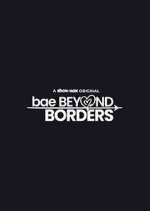 Watch Bae Beyond Borders Tvmuse