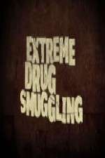 Watch Extreme Smuggling Tvmuse