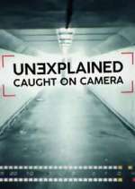 Watch Unexplained: Caught on Camera Tvmuse