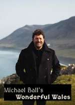 Watch Michael Ball's Wonderful Wales Tvmuse