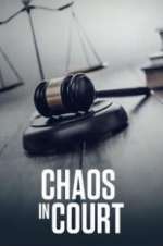 Watch Chaos in Court Tvmuse