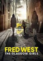 Watch Fred West: The Glasgow Girls Tvmuse