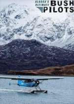 Watch Alaska's Ultimate Bush Pilots Tvmuse