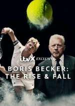 Watch Boris Becker: The Rise and Fall Tvmuse