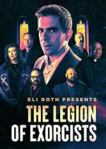 Watch Eli Roth Presents: The Legion of Exorcists Tvmuse