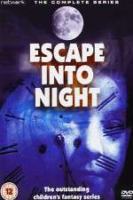 Watch Escape Into Night Tvmuse