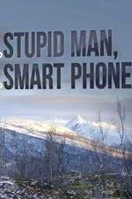 Watch Stupid Man, Smart Phone Tvmuse