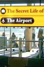 Watch The Secret Life of the Airport Tvmuse