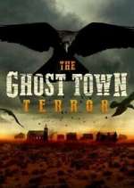 Watch The Ghost Town Terror Tvmuse