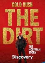 Watch Gold Rush The Dirt: The Hoffman Story Tvmuse