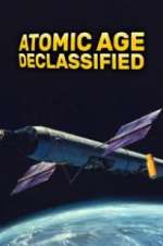 Watch Atomic Age Declassified Tvmuse