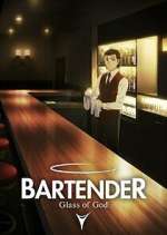 Watch BARTENDER Glass of God Tvmuse