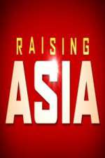 Watch Raising Asia Tvmuse