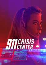 Watch 911 Crisis Center Tvmuse