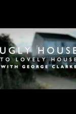 Watch Ugly House to Lovely House with George Clarke Tvmuse