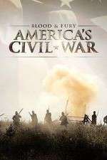 Watch Blood and Fury Americas Civil War Tvmuse