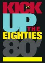 Watch A Kick Up the Eighties Tvmuse