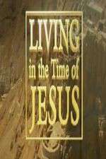 Watch Living in the Time of Jesus Tvmuse