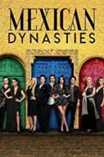 Watch Mexican Dynasties Tvmuse