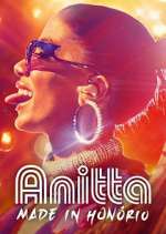 Watch Anitta: Made in Honório Tvmuse