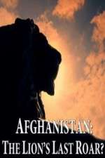 Watch Afghanistan: The Lion's Last Roar?  Tvmuse