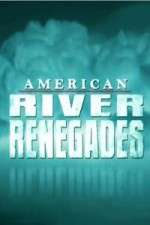 Watch American River Renegades Tvmuse