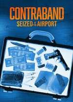 Watch Contraband: Seized at the Airport Tvmuse