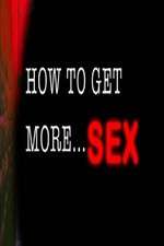 Watch How to Get More Sex Tvmuse