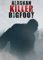 Watch Alaskan Killer Bigfoot Tvmuse