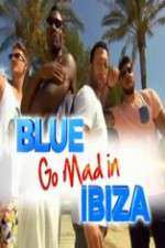 Watch Blue Go Mad in Ibiza Tvmuse