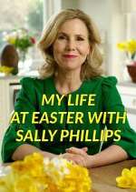Watch My Life at Easter with Sally Phillips Tvmuse