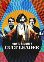 Watch How to Become a Cult Leader Tvmuse