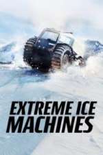 Watch Extreme Ice Machines Tvmuse