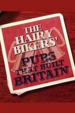 Watch The Hairy Bikers' Pubs That Built Britain Tvmuse