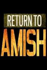 Watch Return to Amish Tvmuse