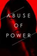 Watch Abuse of Power Tvmuse