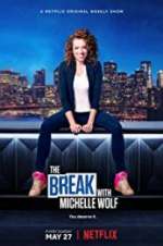 Watch The Break with Michelle Wolf Tvmuse