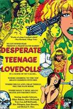 Watch Desperate Teenage Lovedolls Tvmuse