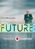 Watch Kevin McCloud's Rough Guide to the Future Tvmuse