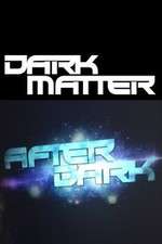 Watch Dark Matter: After Dark Tvmuse