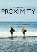 Watch A Life in Proximity Tvmuse