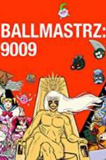 Watch Ballmastrz 9009 Tvmuse